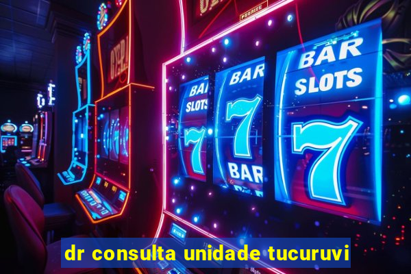 dr consulta unidade tucuruvi